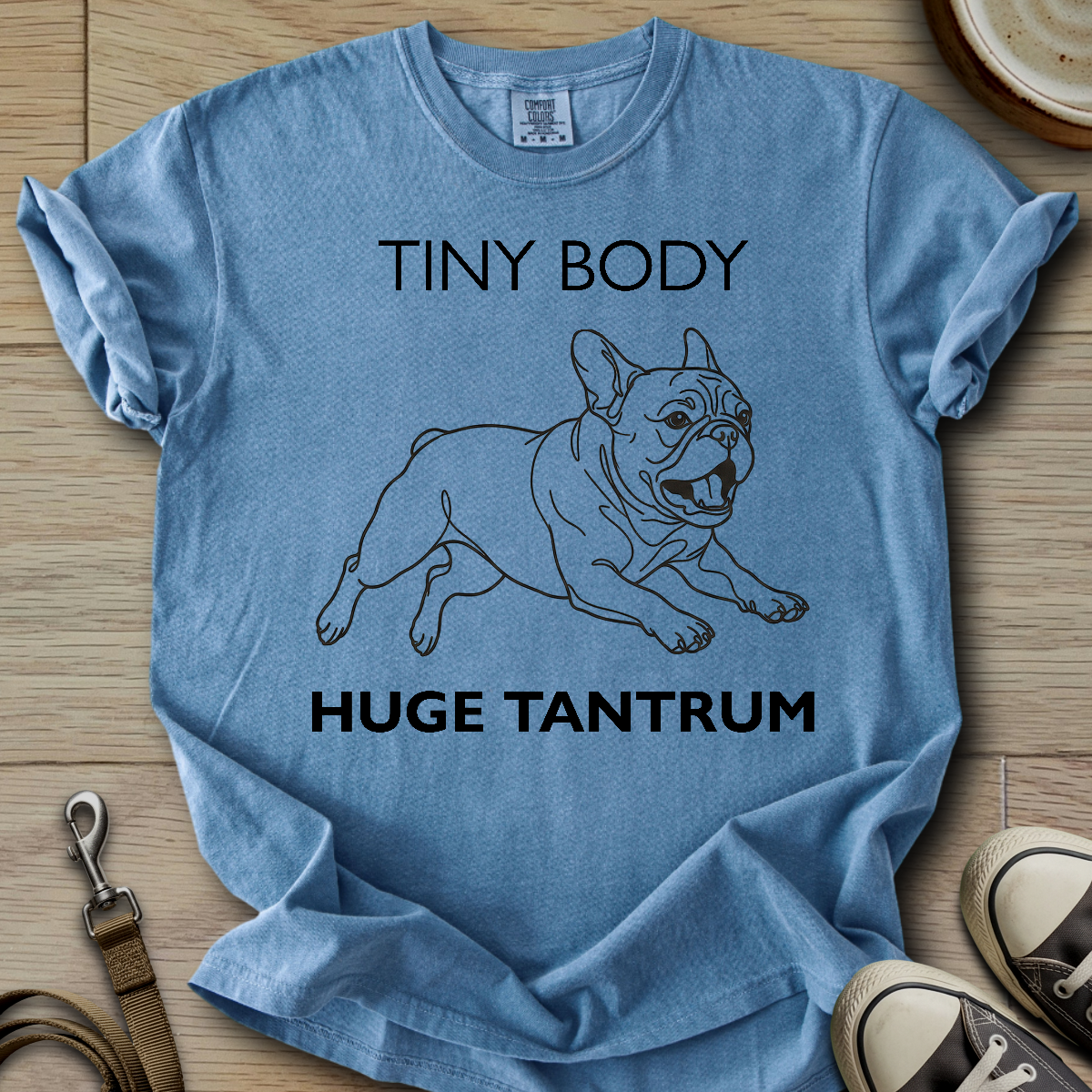 Tiny Body Huge Tantrum - Frenchie T-Shirt