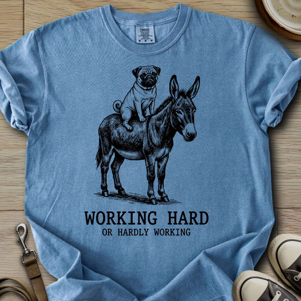 Working Hard - Pug T-Shirt