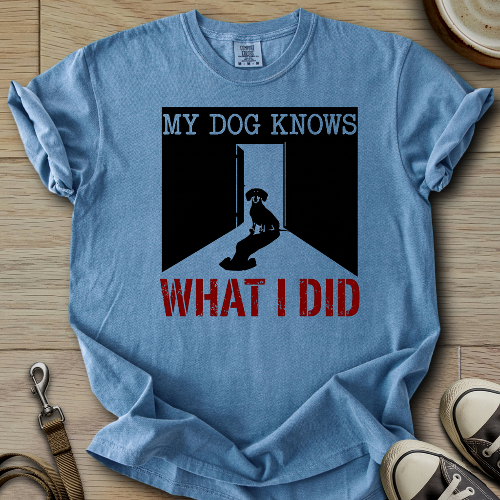 My Dog Knows - Doxie T-Shirt