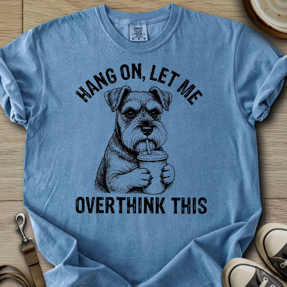 Hang on, let me Overthink this - Schnauzer T-Shirt