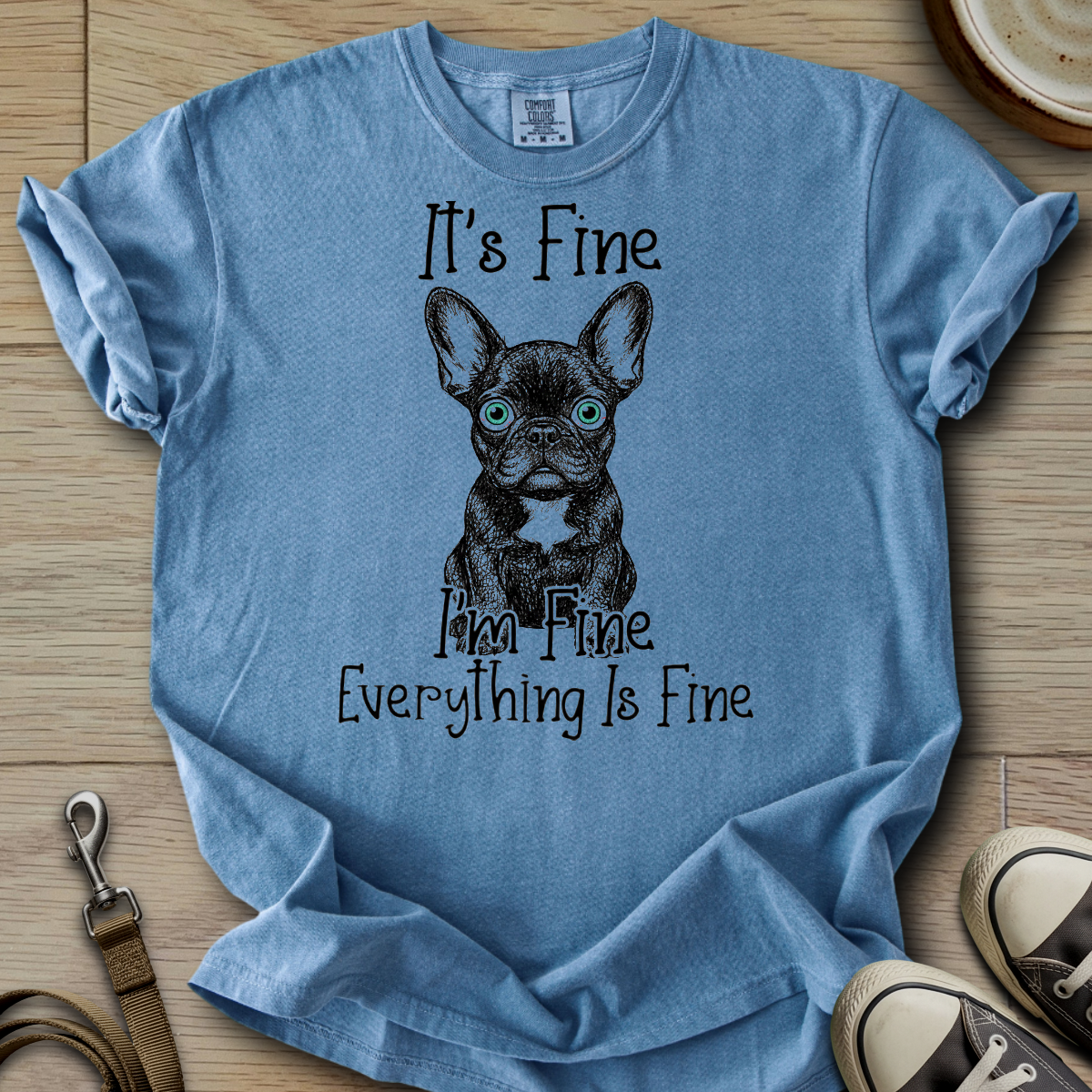 Everything is Fine - Frenchie T-Shirt