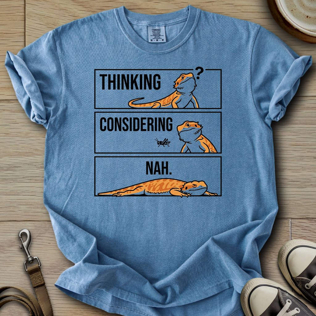 Thinking, Considering, Nah - Beardie T-Shirt