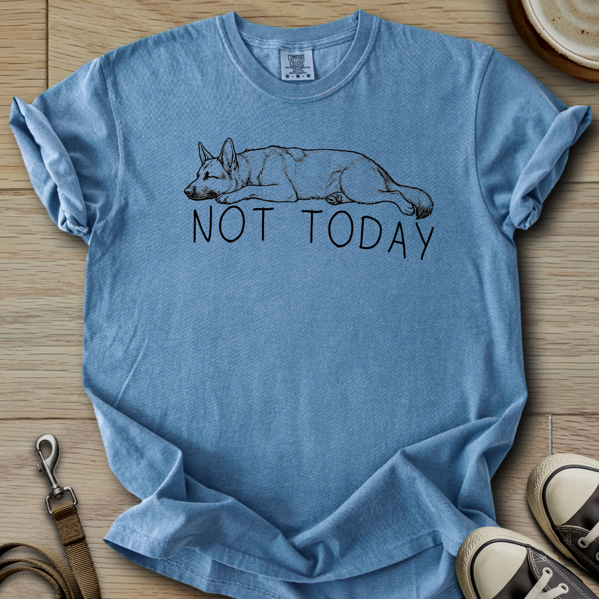 Not Today - GSD T-Shirt
