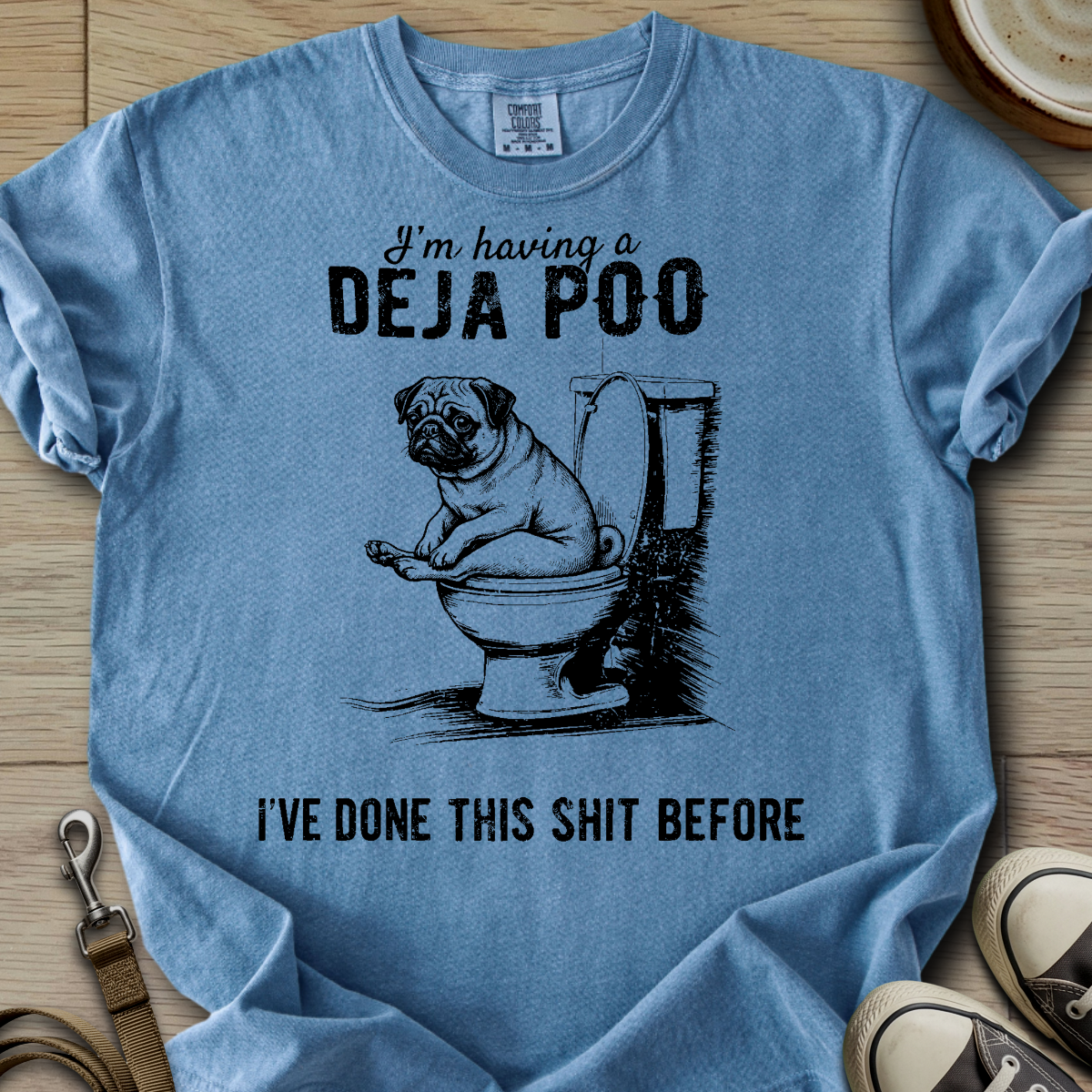 Having a Deja Poo - Pug T-Shirt