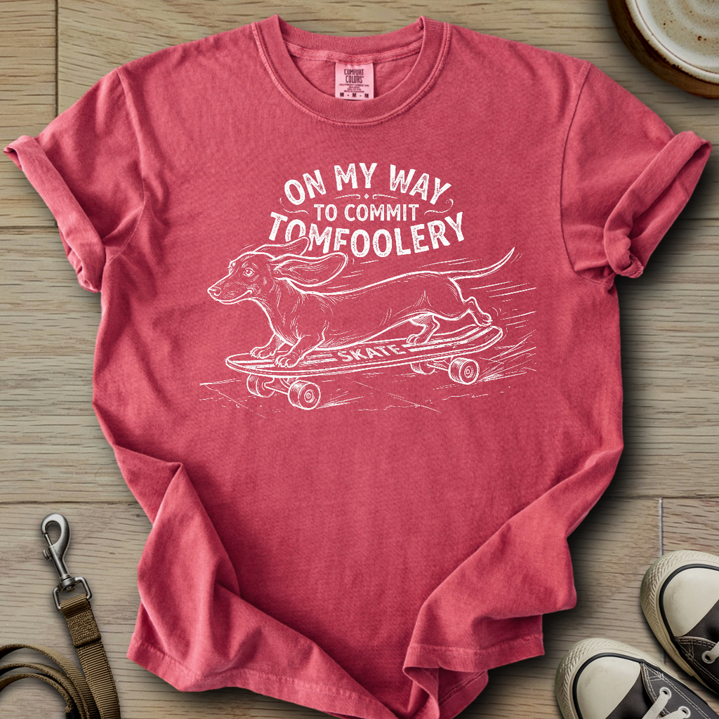 On my Way to Commit Tomfoolery - Doxie T-Shirt