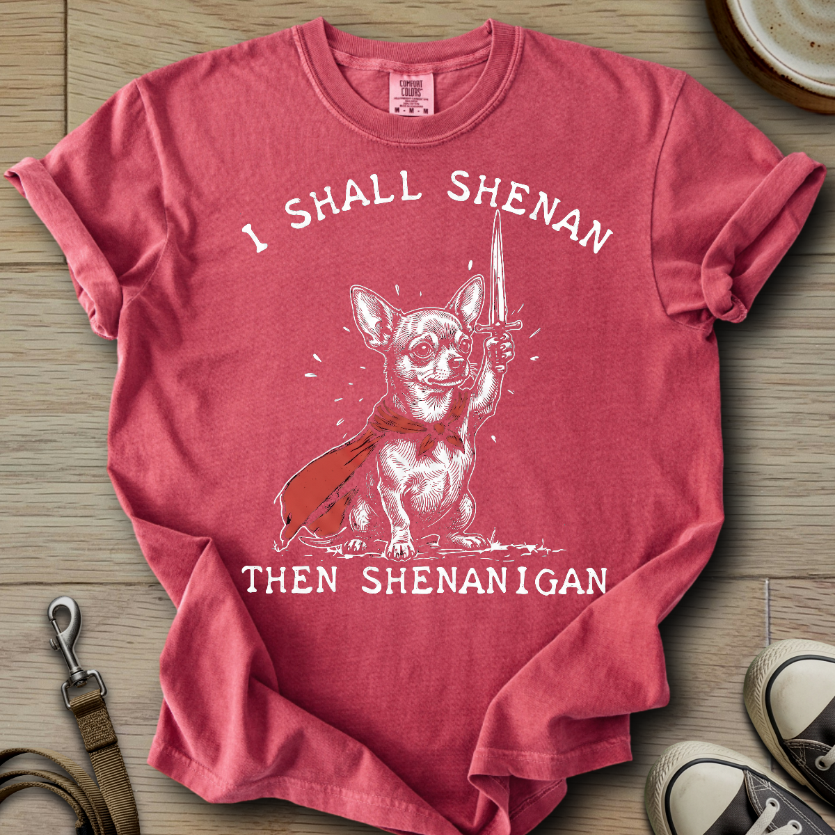 I Shall Shenan - Chihuahua T-Shirt