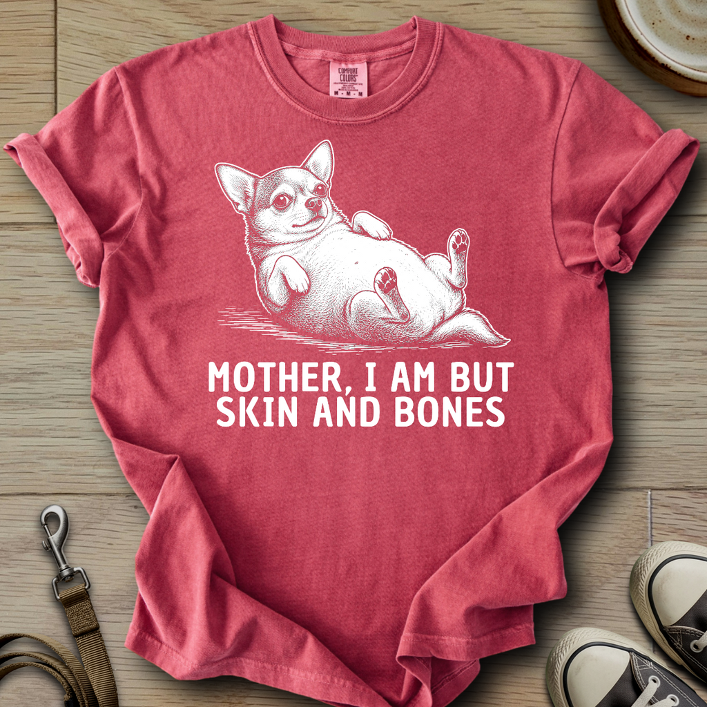 Skin and Bones - Chihuahua T-Shirt