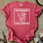 Too Friendly to be a Guard - Golden T-Shirt
