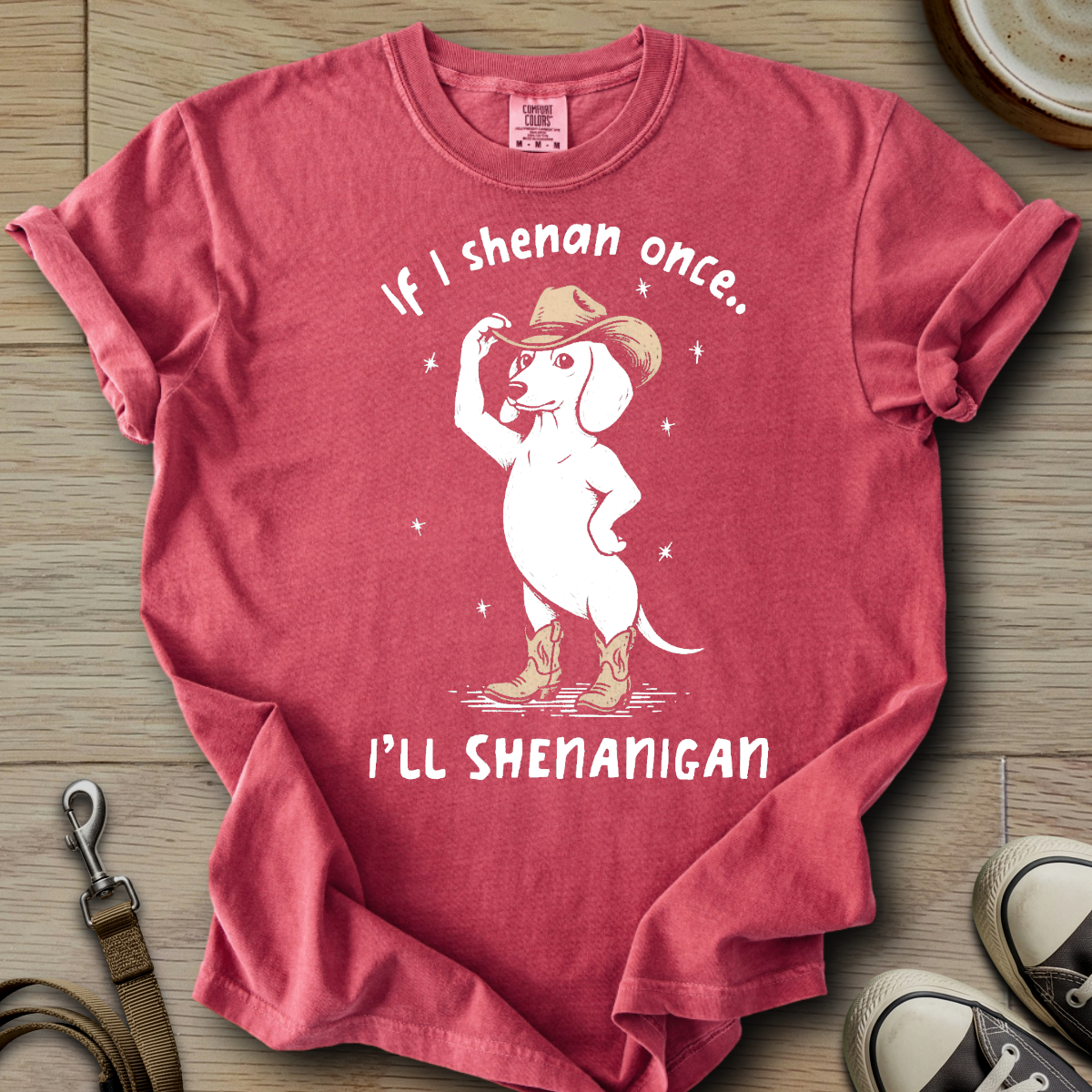 I will Shenanigan - Doxie T-Shirt