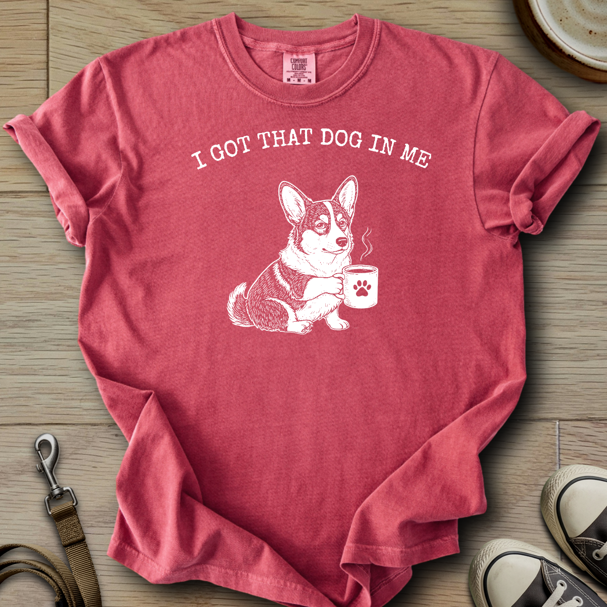 I got that Dog in Me - Corgi T-Shirt