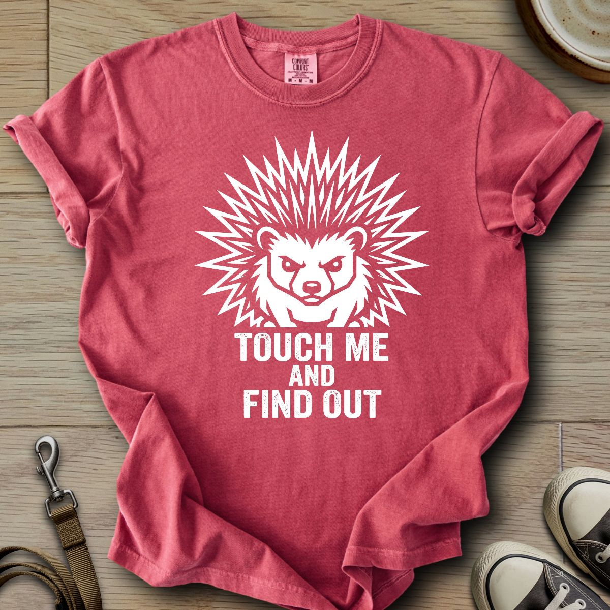 Touch me and Find out - Hedgie T-Shirt