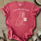 I got that Dog in Me - Golden T-Shirt