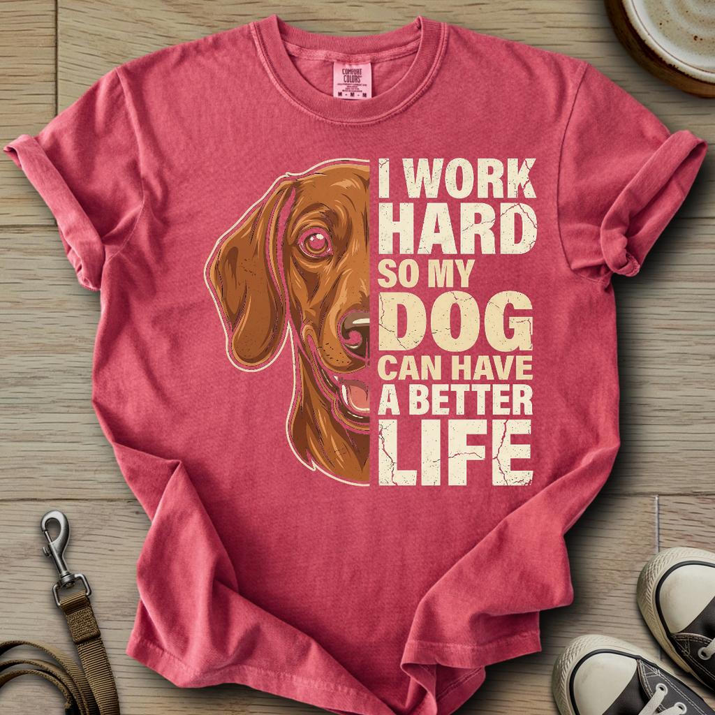 My Dog can have a better Life - Doxie T-Shirt