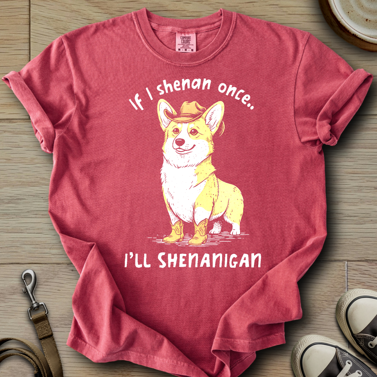 I will Shenanigan - Corgi T-Shirt