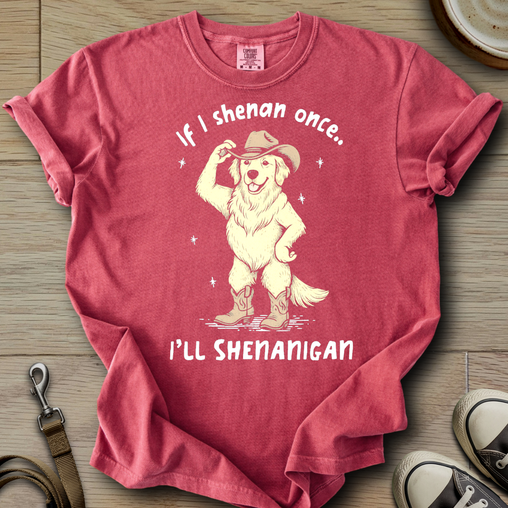 I will Shenanigan - Golden T-Shirt