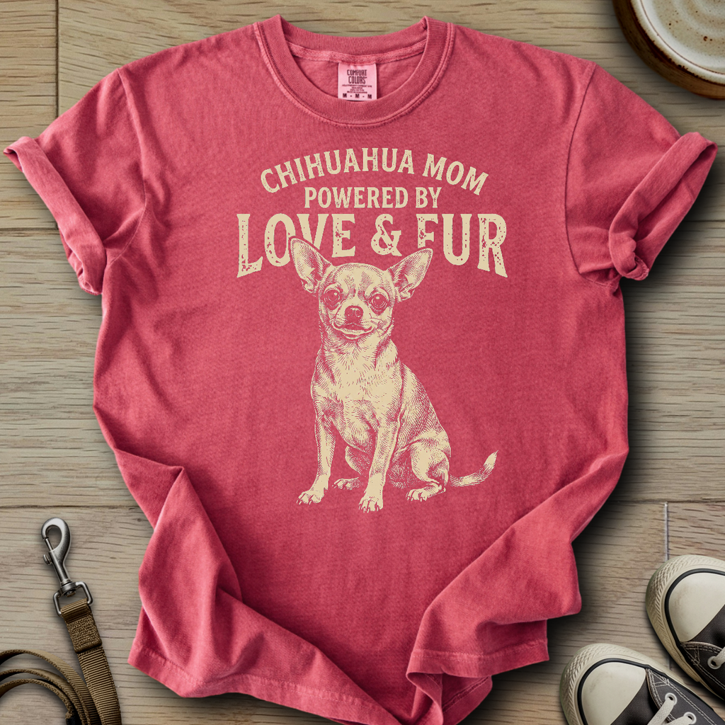 Chihuahua Mom Love & Fur T-Shirt