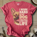 My Dog can have a better Life - Frenchie T-Shirt