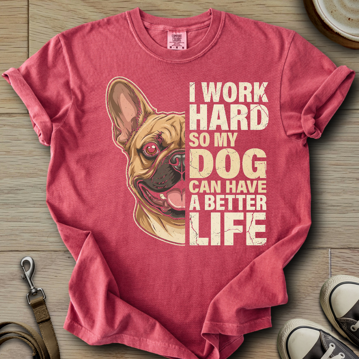 My Dog can have a better Life - Frenchie T-Shirt
