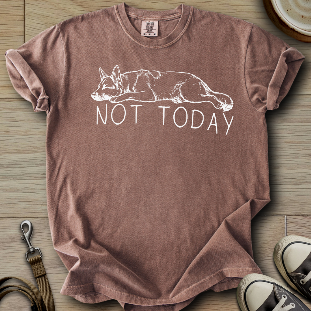 Not Today - GSD T-Shirt