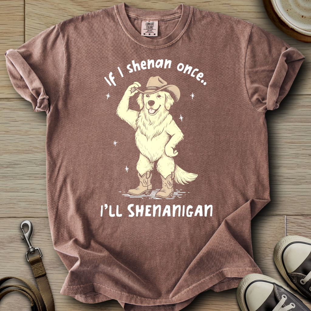 I will Shenanigan - Golden T-Shirt