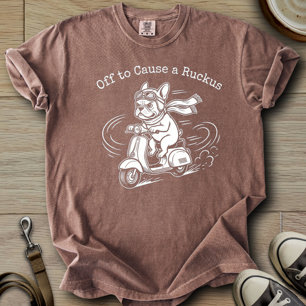 Off to Cause a Ruckus - Frenchie T-Shirt