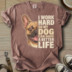 My Dog can have a better Life - Frenchie T-Shirt