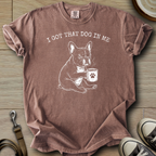 I got that Dog in Me - Frenchie T-Shirt