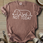 Not Today - Doxie T-Shirt