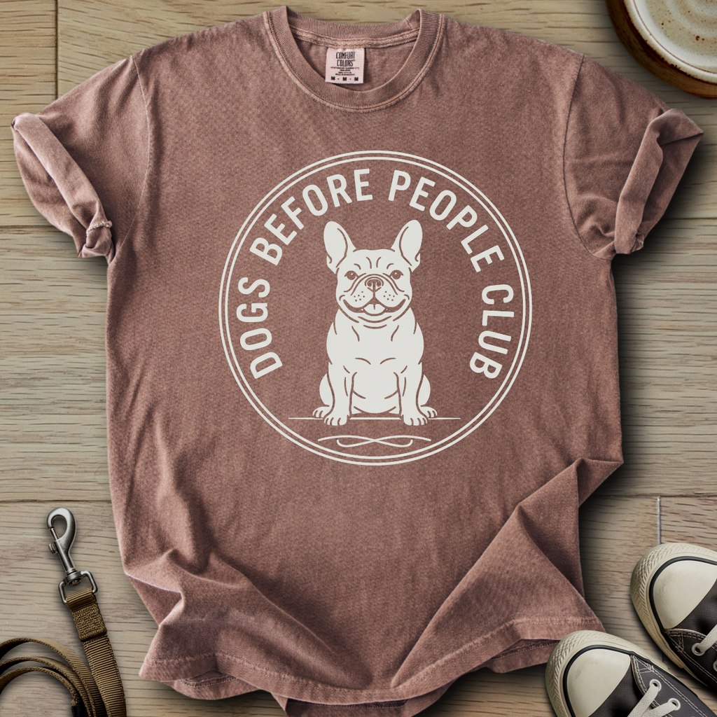 Dogs Before People Club - Frenchie T-Shirt