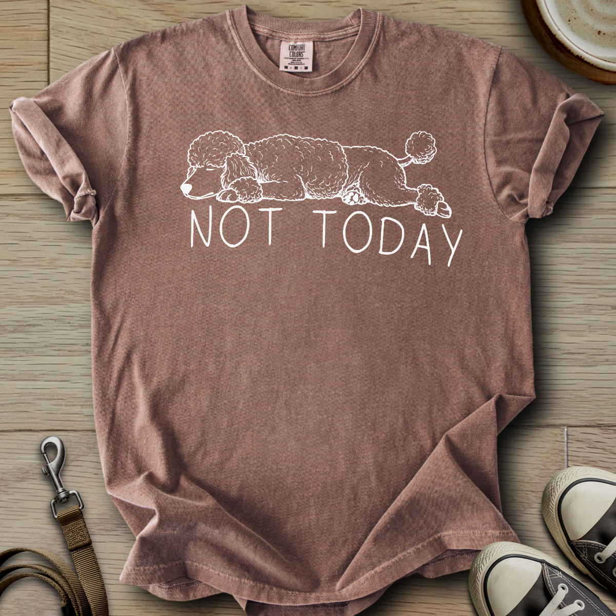 Not Today - Poodle T-Shirt