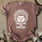 Touch me and Find out - Hedgie T-Shirt