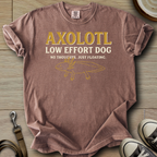 Low Effort Dog - Axolotl T-Shirt