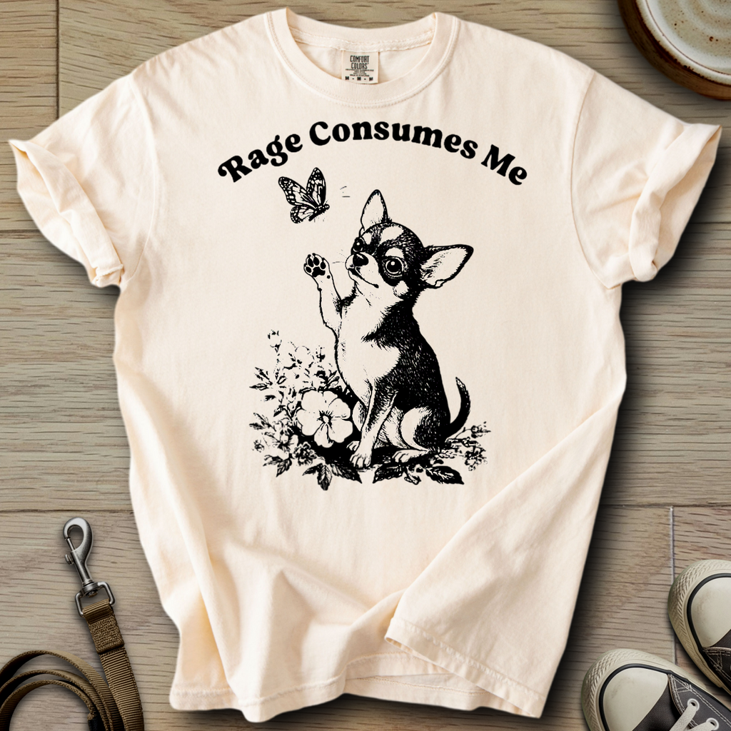 Rage Consumes Me - Chihuahua T-Shirt