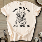 Let me Overthink - Golden T-Shirt