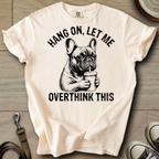 Let me Overthink - Frenchie T-Shirt