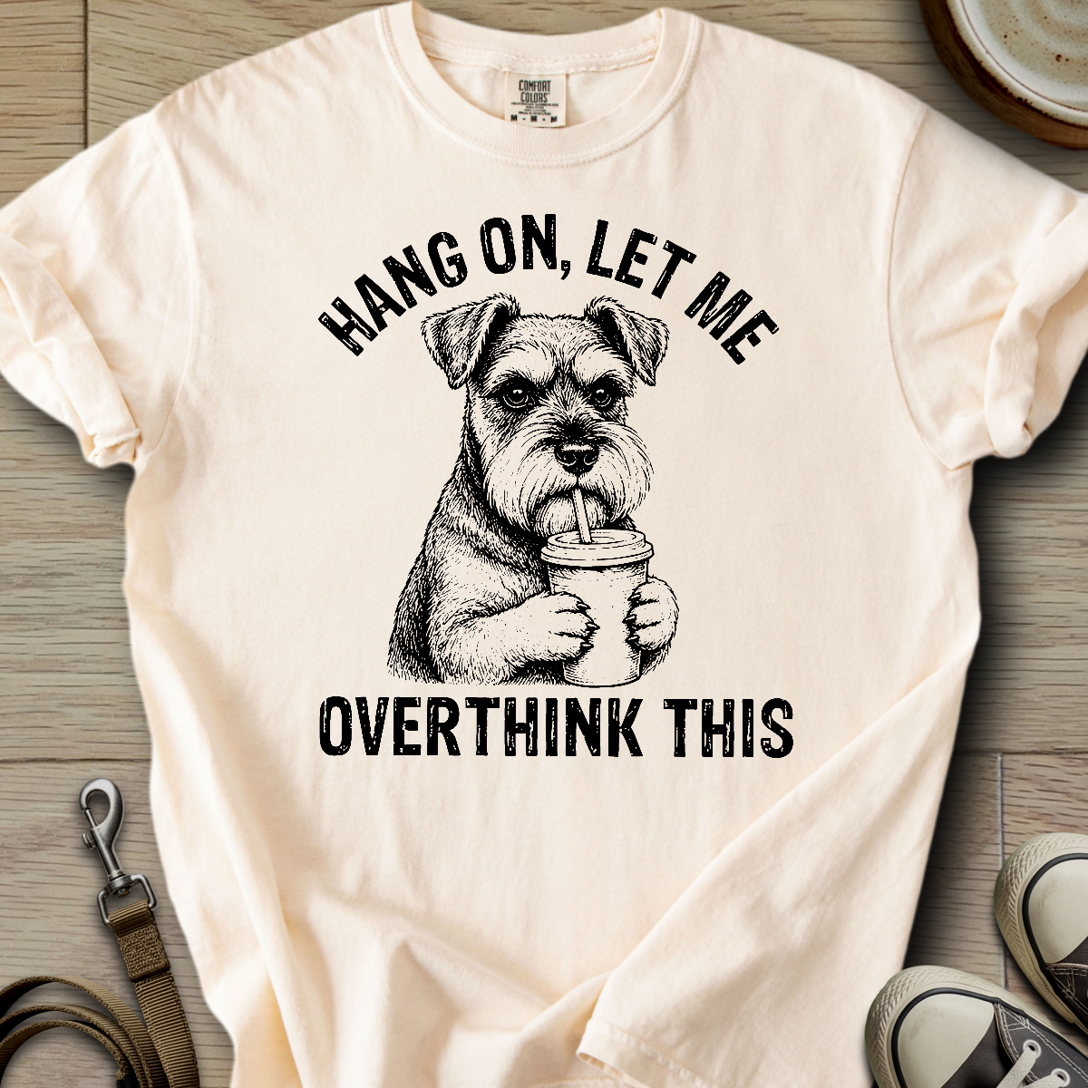 Hang on, let me Overthink this - Schnauzer T-Shirt