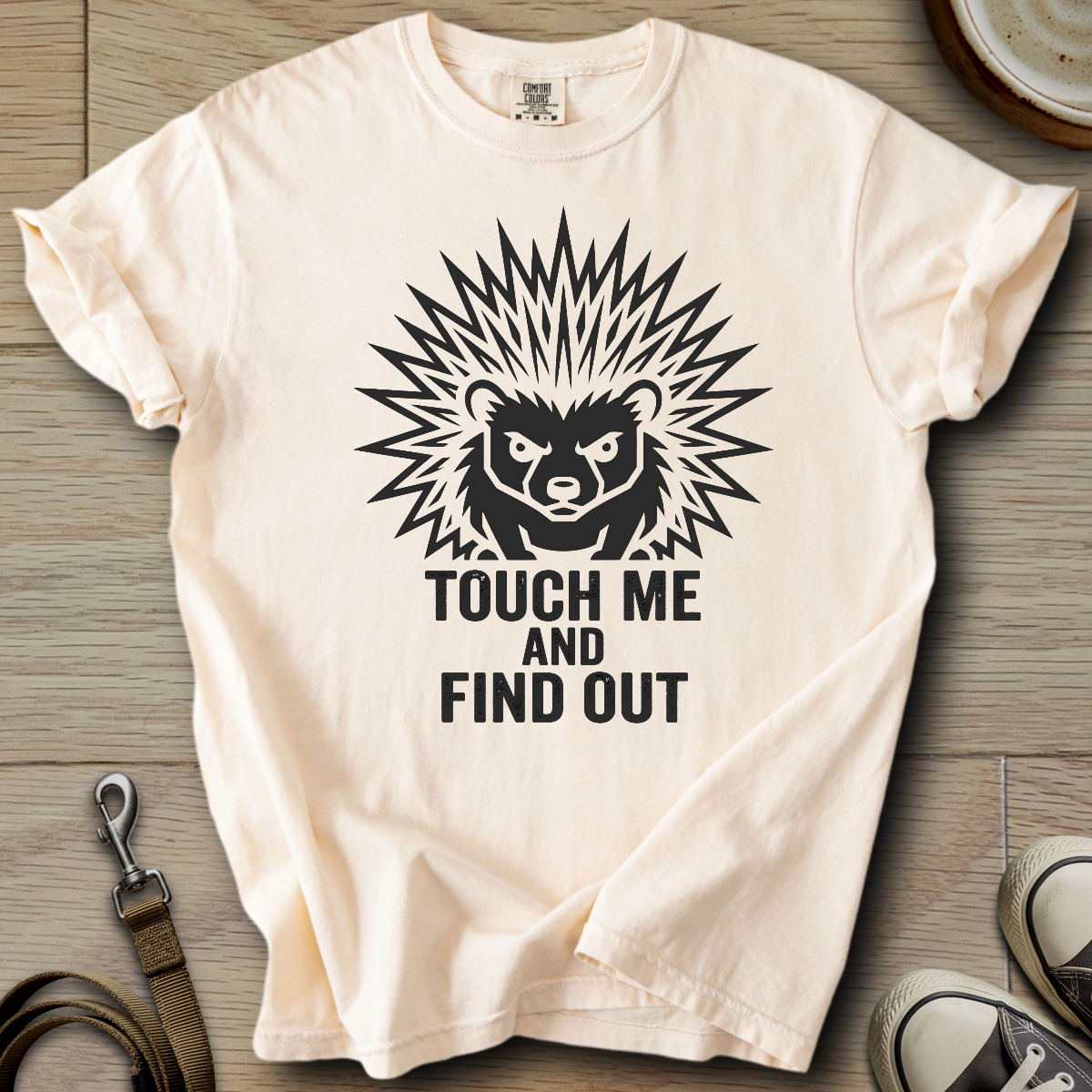 Touch me and Find out - Hedgie T-Shirt