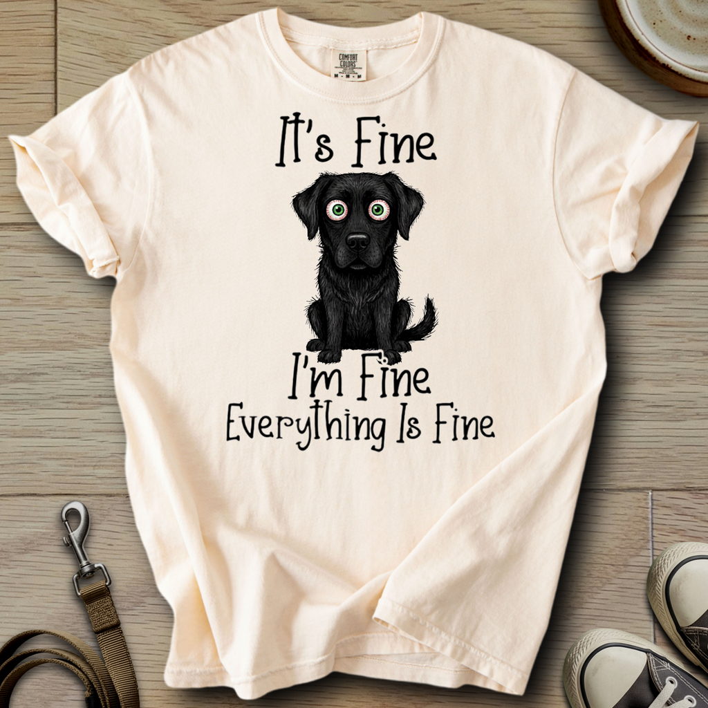 Everything is Fine - Labrador T-Shirt