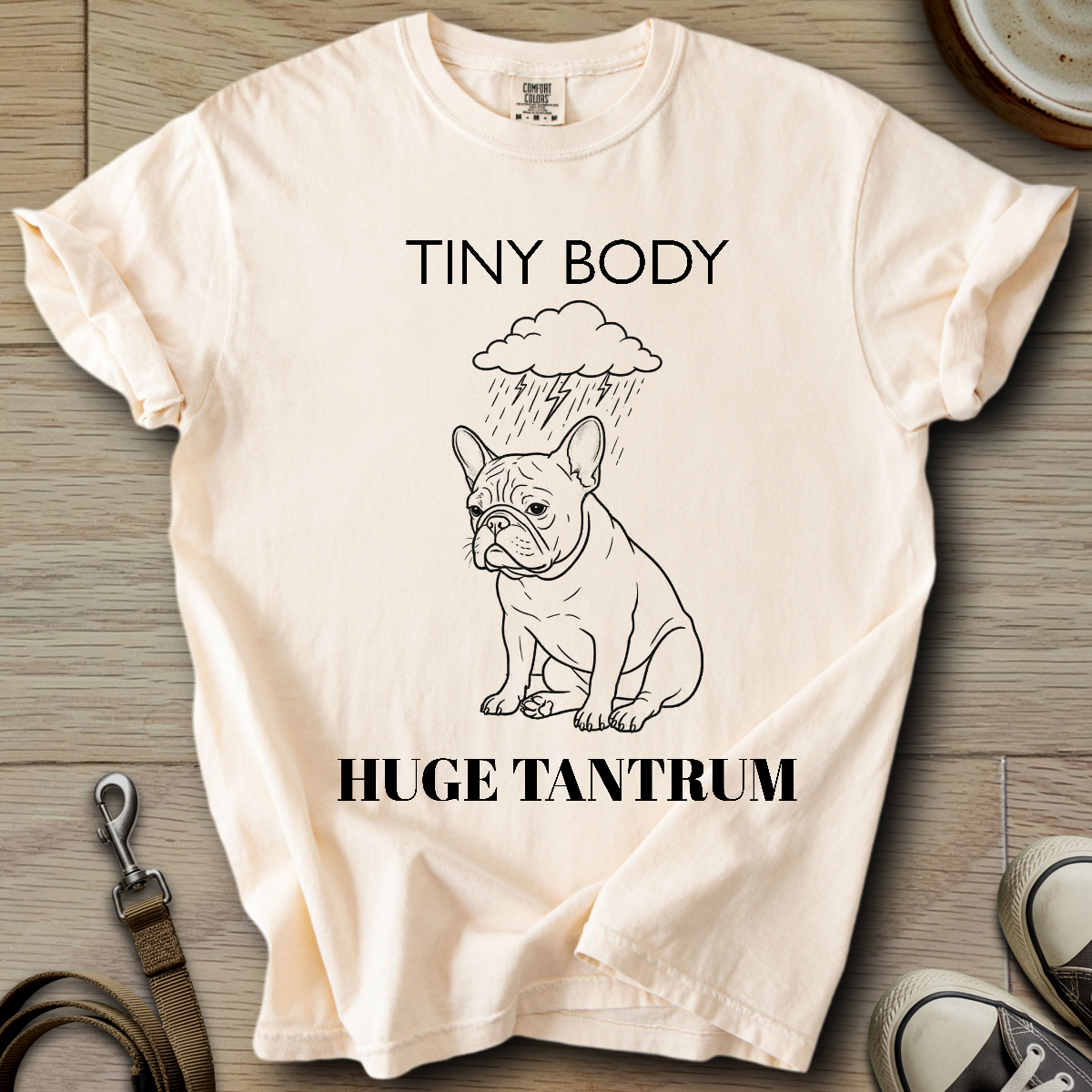 Tiny Body Huge Tantrum - Frenchie T-Shirt