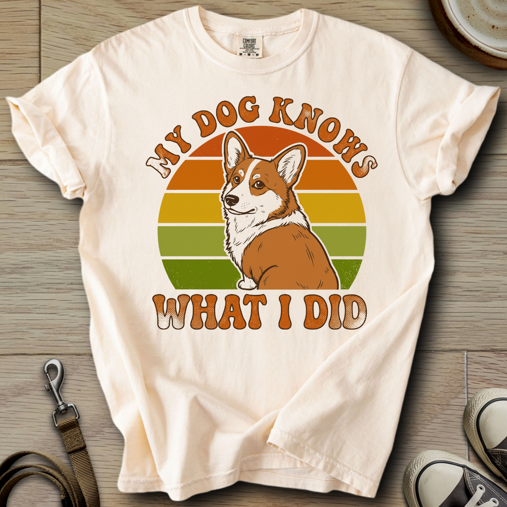 My Dog Knows - Corgi T-Shirt
