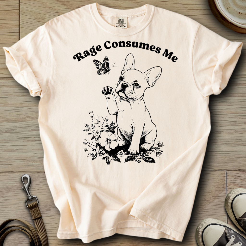 Rage Consumes Me - Frenchie T-Shirt