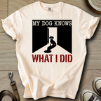 My Dog Knows - Doxie T-Shirt
