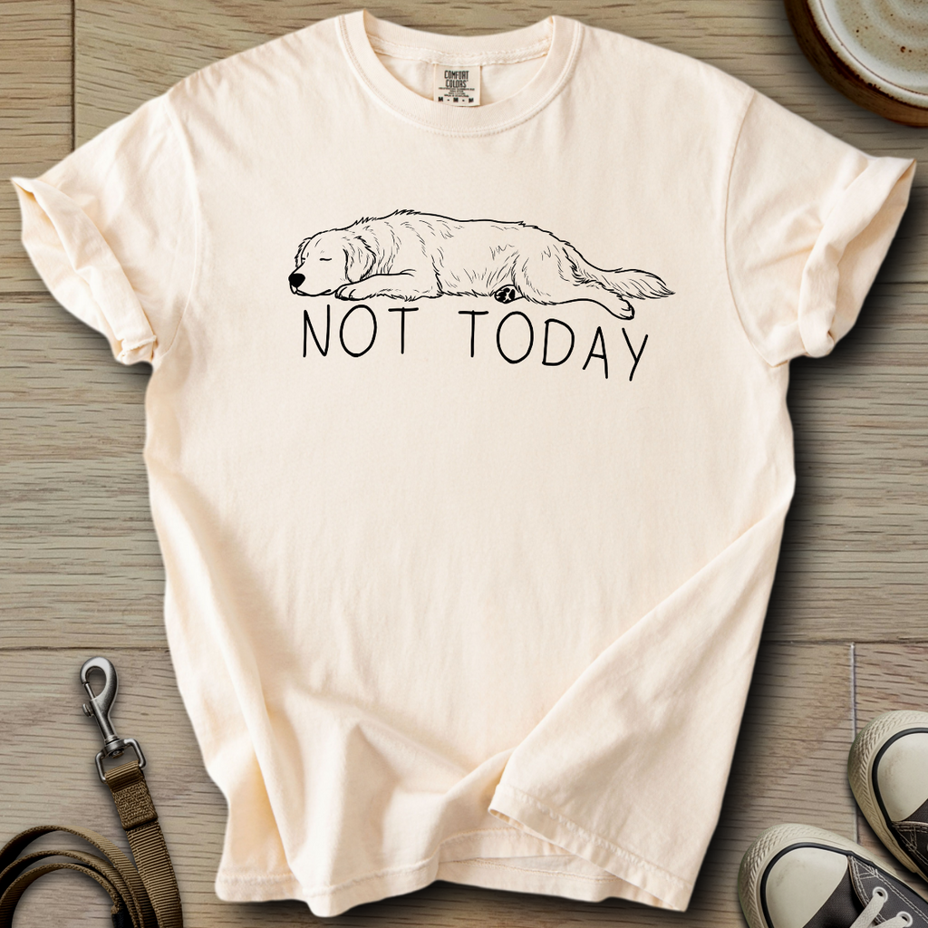 Not Today - Golden T-Shirt