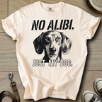No Alibi. Just my Dog - Doxie T-Shirt