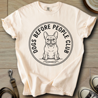 Dog Before People Club - Frenchie T-Shirt