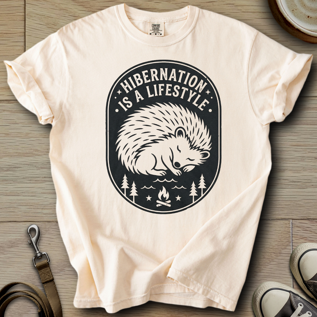 Hibernation is a Lifestyle - Hedgie T-Shirt