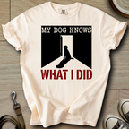 My Dog Knows - Labrador T-Shirt