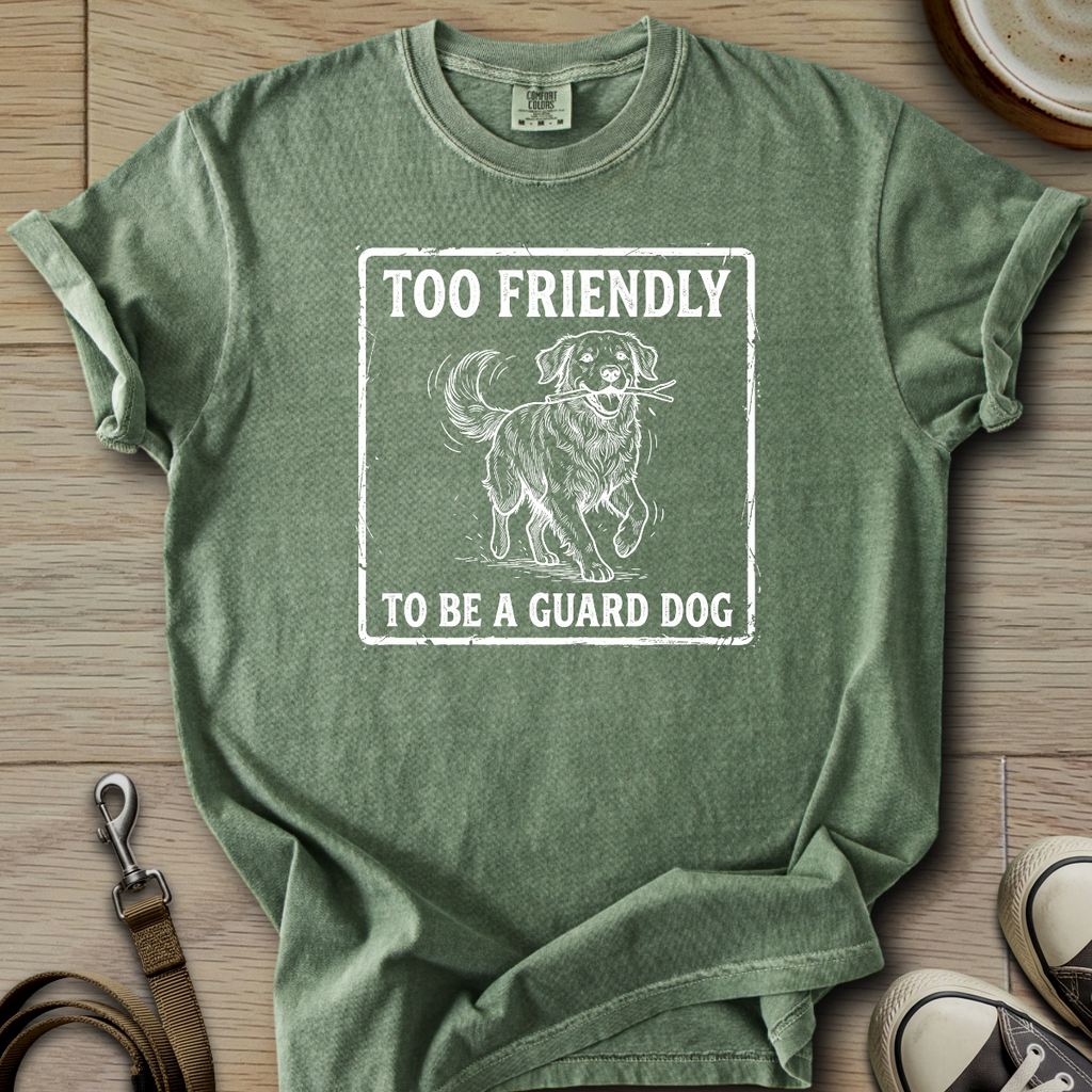 Too Friendly to be a Guard - Golden T-Shirt