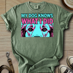 My Dog Knows What I did - Golden T-Shirt