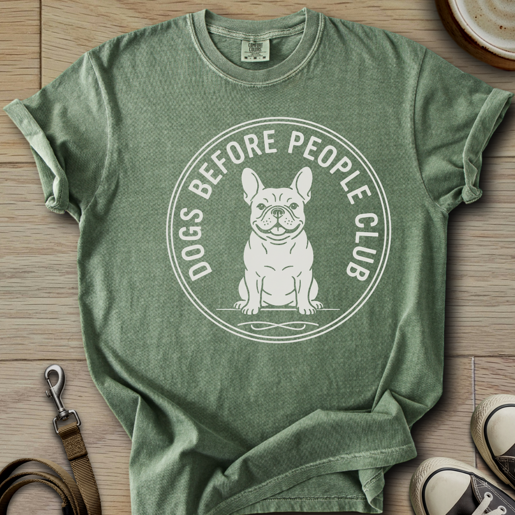 Dogs Before People Club - Frenchie T-Shirt